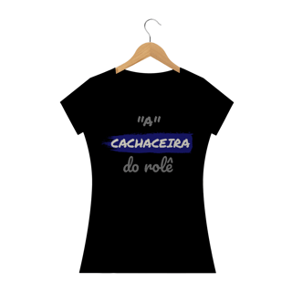 Nome do produto Camiseta Baby Long Quality Estampa Frase - A Cachaceira do rolê