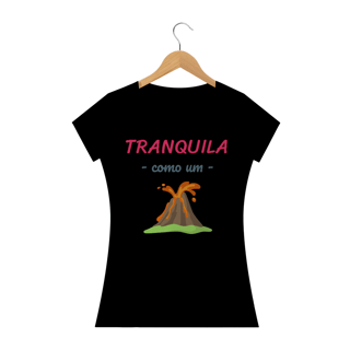 Nome do produto Camiseta Baby Long Quality Estampa Frase - Tranquila como um vulcão