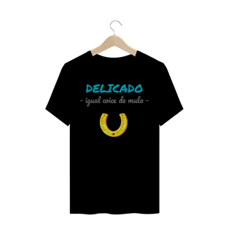 Nome do produto Camiseta Quality Estampa Frase - Delicado igual coice de mula