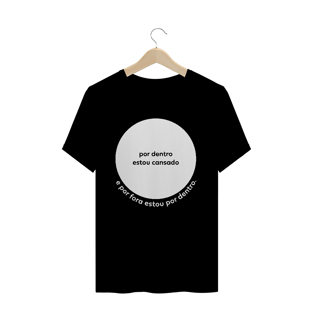 Nome do produtoCamiseta masculina - por dentro estou cansado