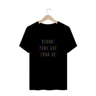 Nome do produtocamiseta unissex - daora pena que