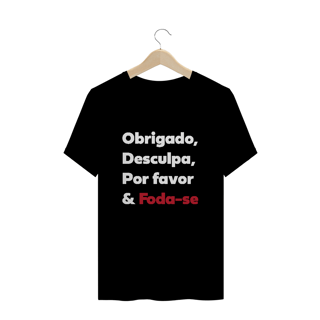 camiseta unissex - obrigado, desculpa, por favor...