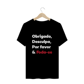 camiseta unissex - obrigado, desculpa, por favor...