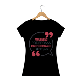 Nome do produto Camiseta Baby Long Quality Estampa Frase - MULHERES PODEROSAS EMPODERAM OUTRAS
