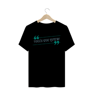 Nome do produto Camiseta Quality Estampa Frase VOCÊS QUE LUTEM! - Azul