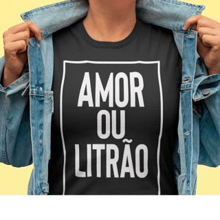 AMOR OU LITRÃO