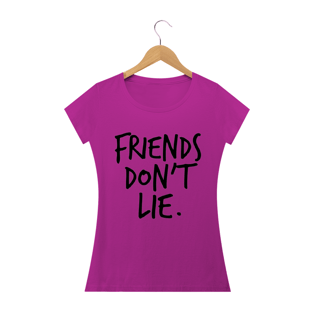 Nome do produtoCamiseta Feminina Friends Don't Lie