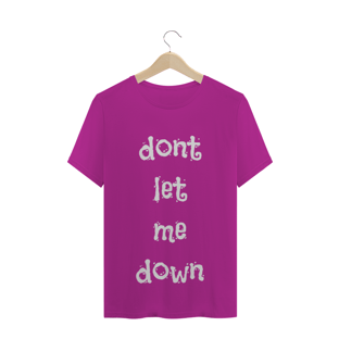 Nome do produtoCamiseta dont  let me down
