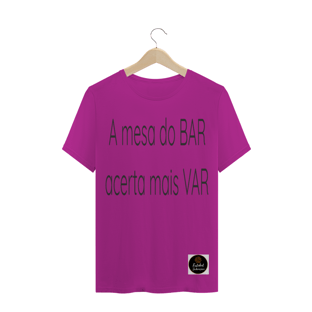 Nome do produtoCamisa Mesa do BAR acerta mais que o VAR