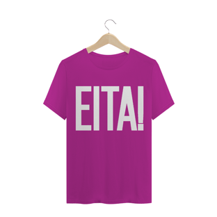 Nome do produtoCamiseta unissex - EITA!