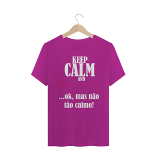 Nome do produtoCamiseta Masculina Não fique tão Calmo