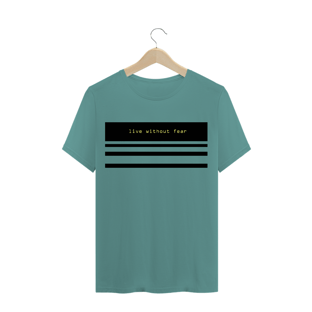 Nome do produtoCamiseta - live without fear