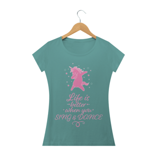 Nome do produtoLife is Better When you Sing & Dance (Tecido Estonado)