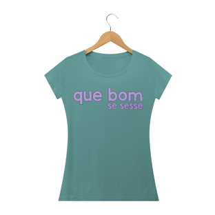 Nome do produtoQue Bom Se Sesse BL - Estonada