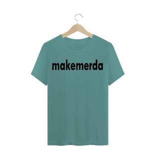 Nome do produtoMakemerda - Estonada