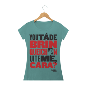 Camisa do Canal |  You tá de Brinqueichon uite me cara? | Baby Long Estonada