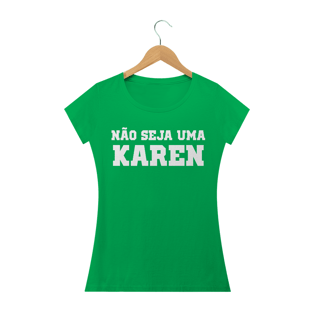 Nome do produtoNão seja uma Karen