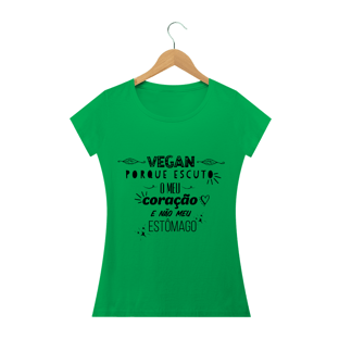 Nome do produtoT-Shirt Vegan - Vegan porque escuto meu coração e não meu estômago
