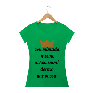 Nome do produtocamiseta sou mimada mesmo