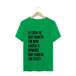 Nome do produtoCamiseta O foda-se que habita em mim