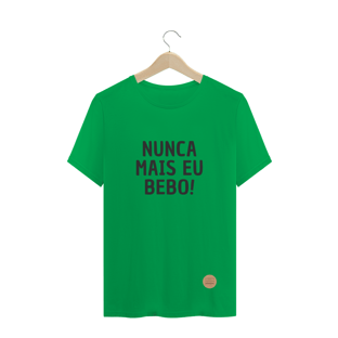 Nome do produtoCamisa nunca mais eu bebo .lalu