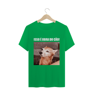 Nome do produtoCamiseta unissex - isso é obra do cão
