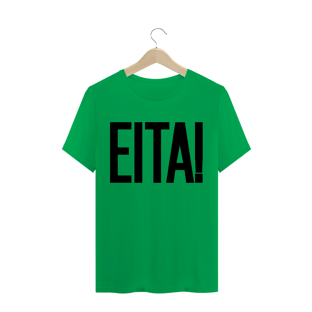 Nome do produtoCamiseta unissex - EITA!