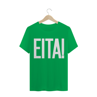 Nome do produtoCamiseta unissex - EITA!