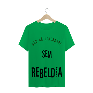 Nome do produtoT-Shirt Não há Liberdade sem Rebeldia