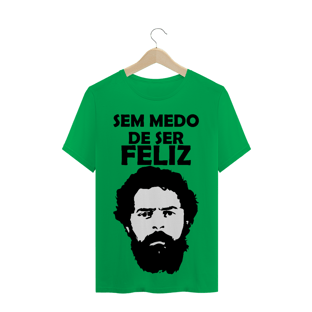 Nome do produtoT-Shirt Sem Medo de Ser Feliz Lula