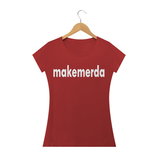 Nome do produtoMakemerda BL - Estonada