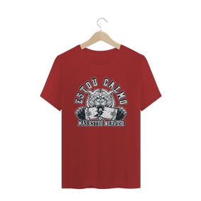 Camiseta estonada - estou calmo mas estou nervoso