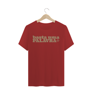 Camiseta Masculina Basta Uma Palavra