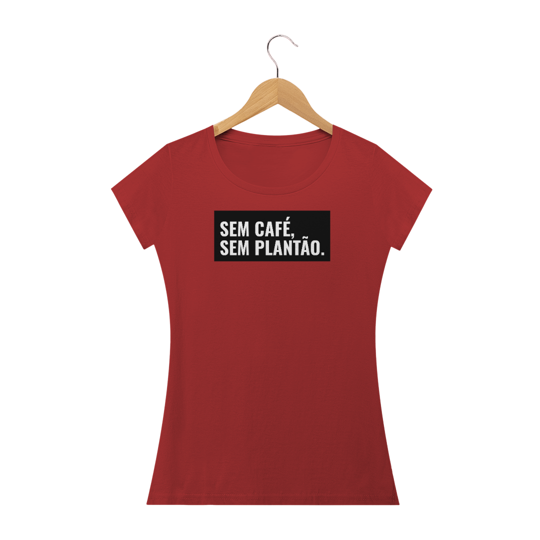 Nome do produto: Camiseta Feminina Vermelha Sem café, sem plantão
