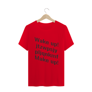Nome do produtoCamiseta Wake - up / Make - up - Cores: branca, vermelha.