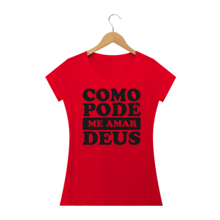Nome do produtoBABY LONG QUALITY COMO PODE ME AMAR DEUS