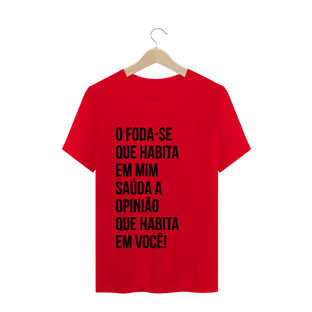 Nome do produtoCamiseta O foda-se que habita em mim