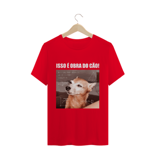 Nome do produtoCamiseta unissex - isso é obra do cão