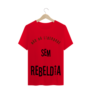Nome do produtoT-Shirt Não há Liberdade sem Rebeldia