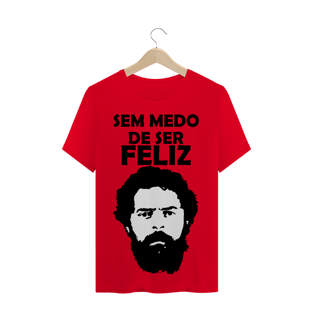 Nome do produtoT-Shirt Sem Medo de Ser Feliz Lula