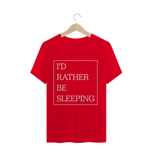 Nome do produtoCamiseta unissex - I'd rather be sleeping