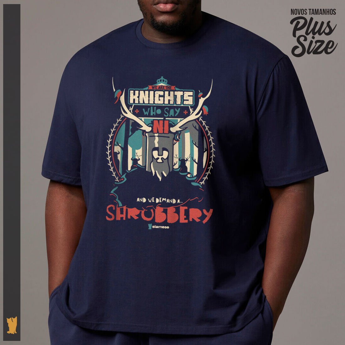 Nome do produto: SIAMESE PLUS SIZE KNIGHTS WHO SAY NI