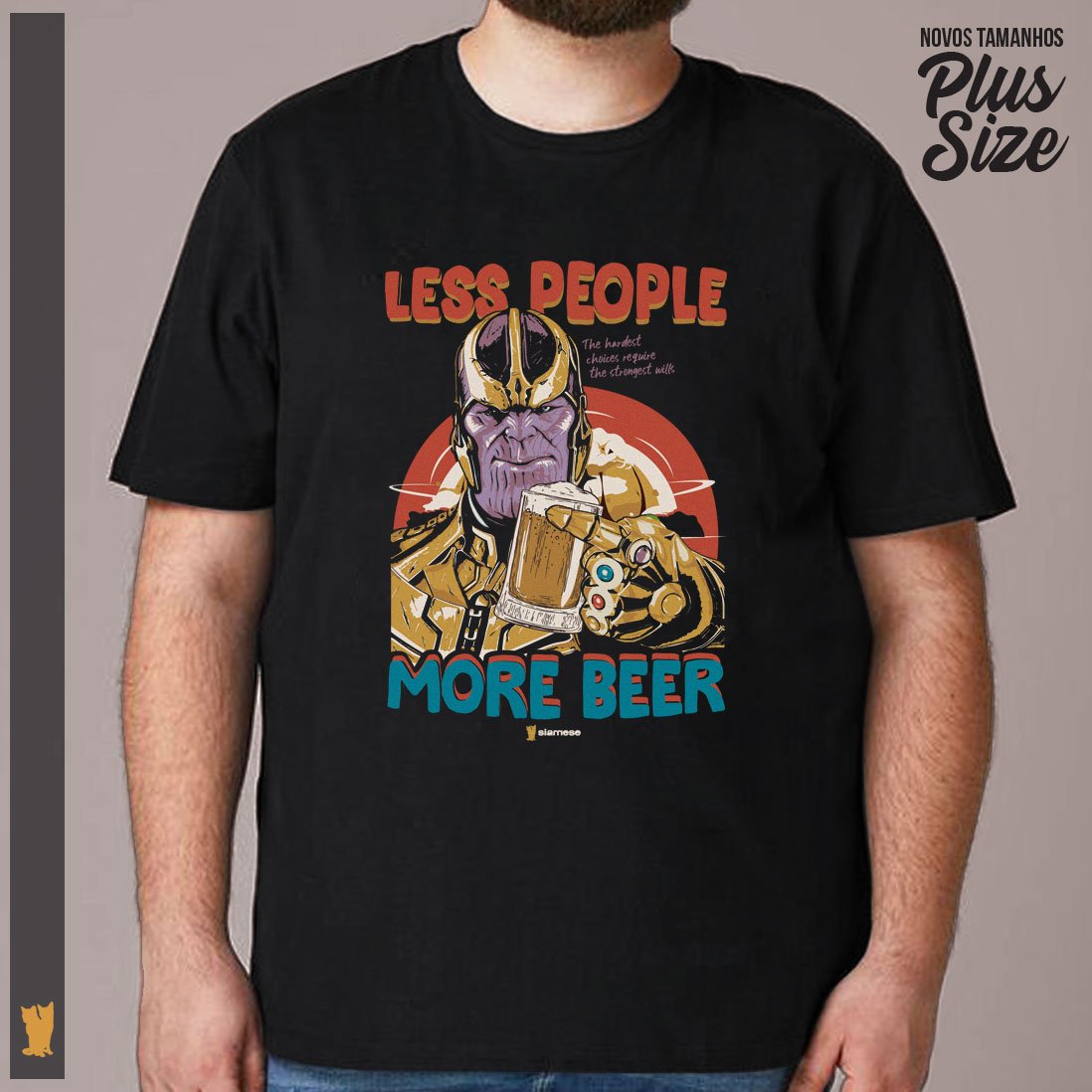 Nome do produto: SIAMESE PLUS SIZE THANOS MORE BEER