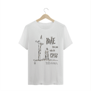Nome do produtoCamiseta A Mãe Tem Sua Cota de Cruz