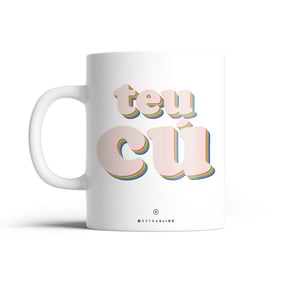 Nome do produto  Caneca Teu cu