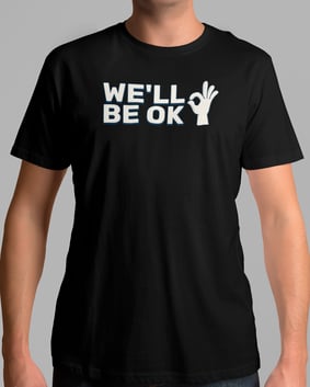 Camiseta We'll Be Ok
