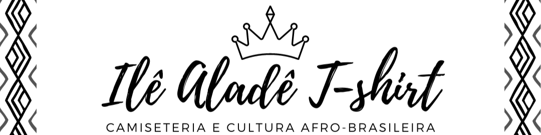 Nome da loja  Ilê Aladê T-Shirt