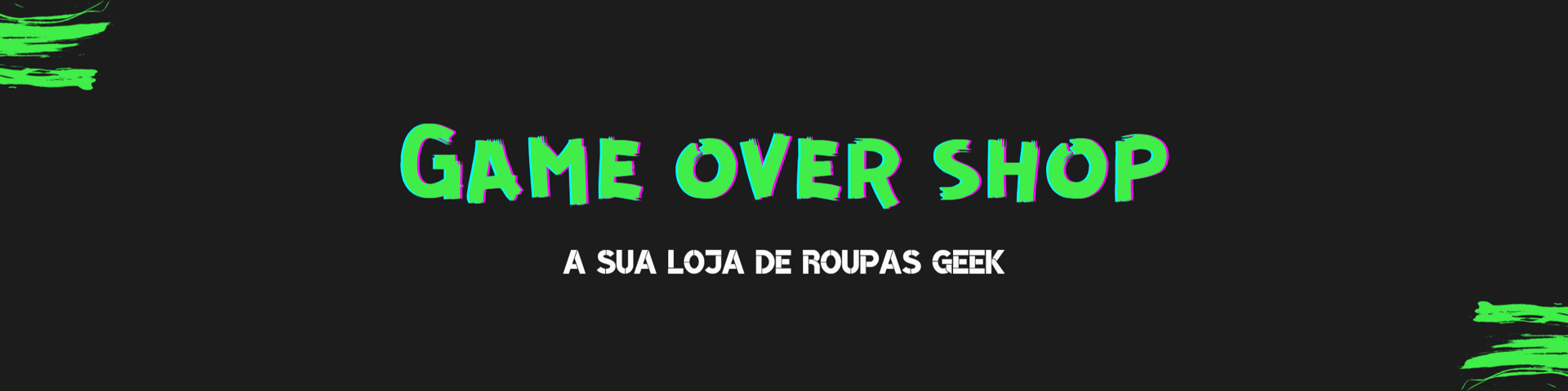 Nome da loja  Game Over Shop 