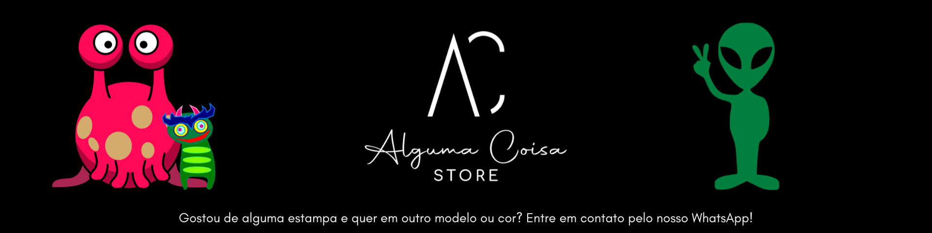 Nome da loja  Alguma Coisa Store 