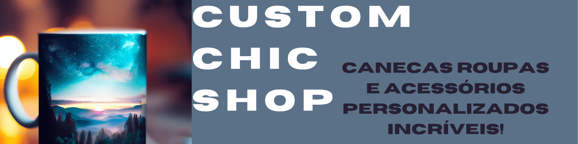 Nome da loja  CustomChicShop 